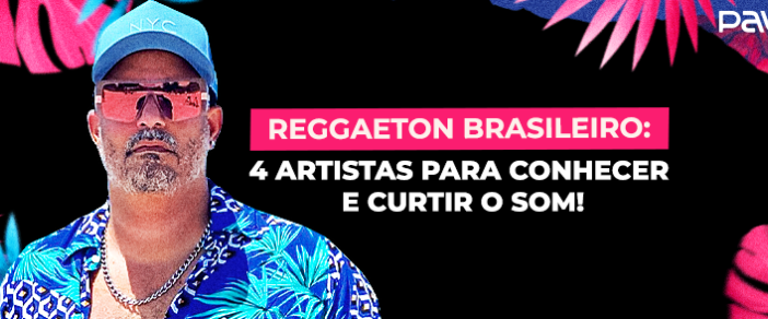 4 artistas do reggaeton brasileiro para ouvir hoje